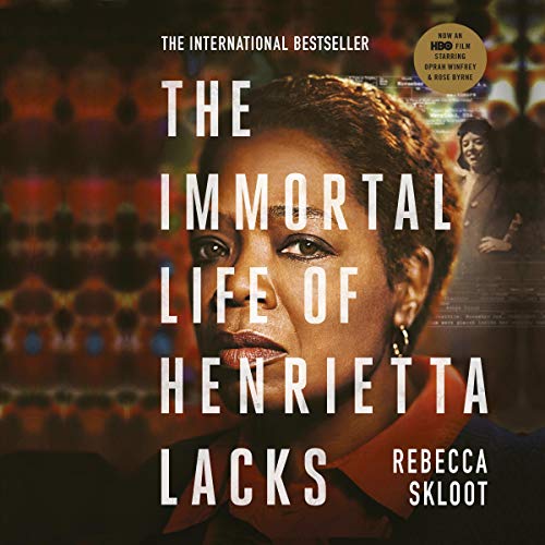 The Immortal Life of Henrietta Lacks